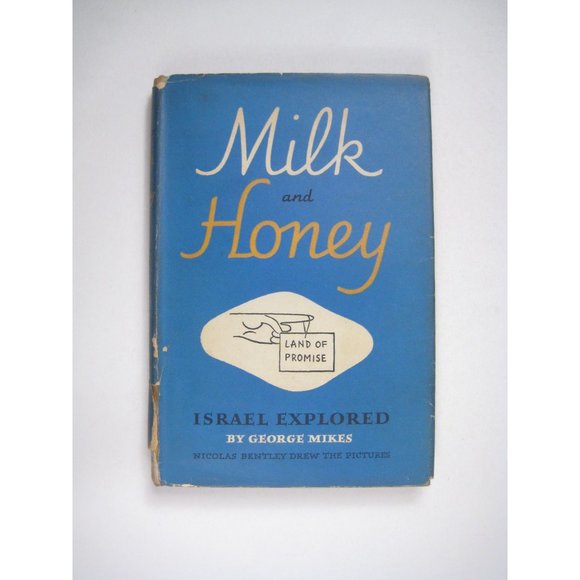 Milk and Honey Israel Explored by Mikes George Hardcover Dust Jacket FAIR - Picture 1 of 8